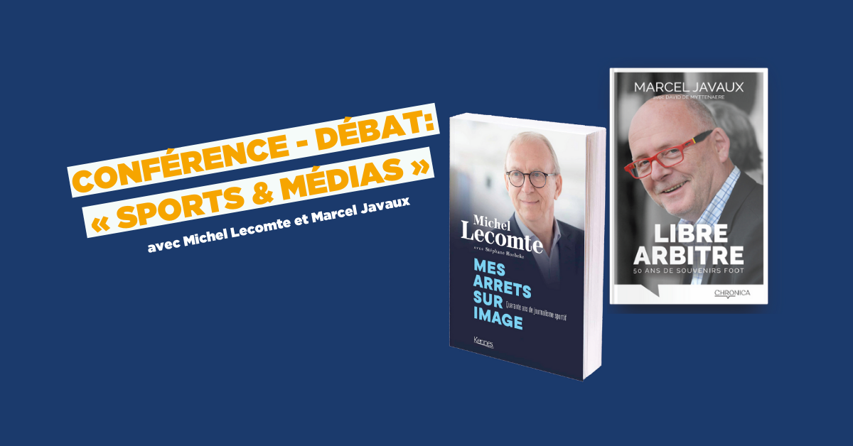 Conférence débat : « Sports & Médias » M.Lecomte et M.Javaux