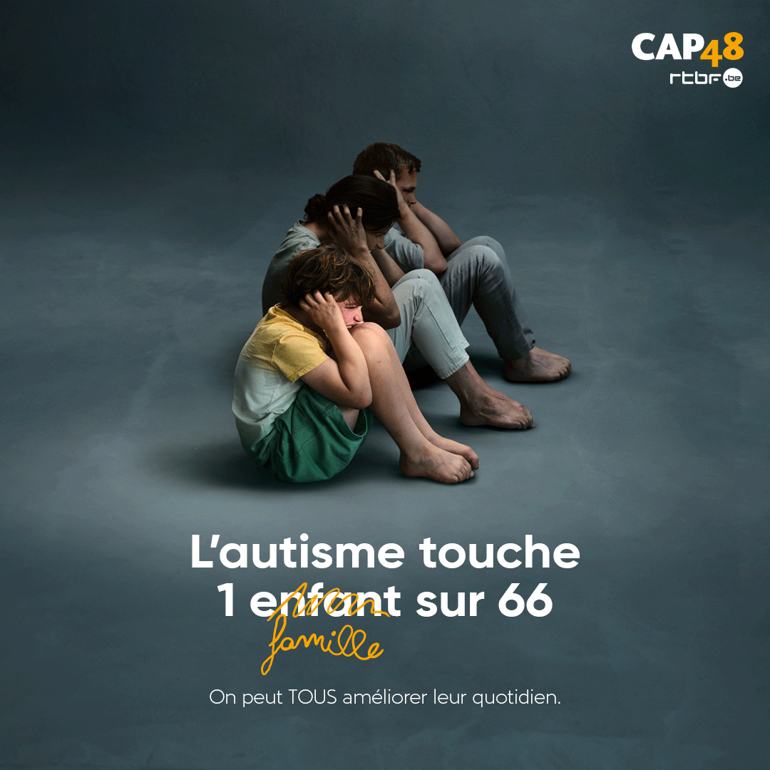 En 2022, CAP48 choisit l'autisme comme nouveau thème de campagne et nous rappelle que les enfants autistes ne sont pas les seuls touchés par le handicap, c'est la famille entière qui souffre. L'affiche représente 3 membres d'une famille assis par terre, crispés et se bouchant les oreilles. Le slogan : L'autisme touche 1 famille sur 66, on peut tous améliorer leur quotidien